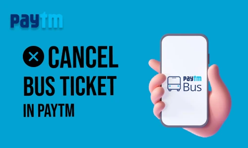 How to Cancel Bus Ticket in Paytm